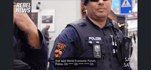 a man in a polizei uniform says that said world economic forum police