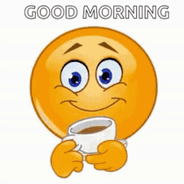a smiley face is holding a cup of coffee and says `` good morning '' .
