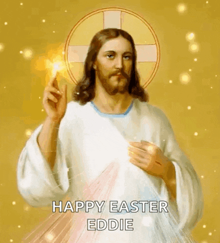 a painting of jesus with the words `` happy easter eddie ''