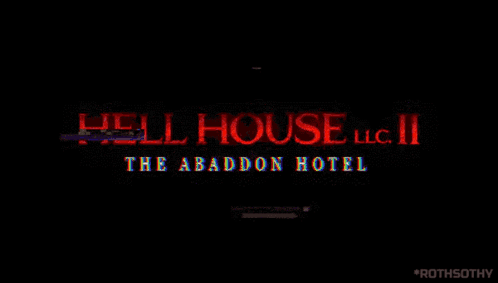 Hell House Llc Ii The Abaddon Hotel GIF - Hell House Llc Ii The Abaddon Hotel Hell House Llc GIFs