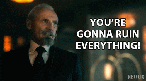 Youre Gonna Ruin Everything Reginald Hargreeves GIF - Youre Gonna Ruin Everything Reginald Hargreeves Colm Feore GIFs