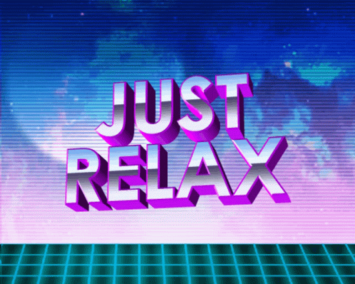 Just Relax Relax GIF - Just Relax Relax Relaxation GIFs