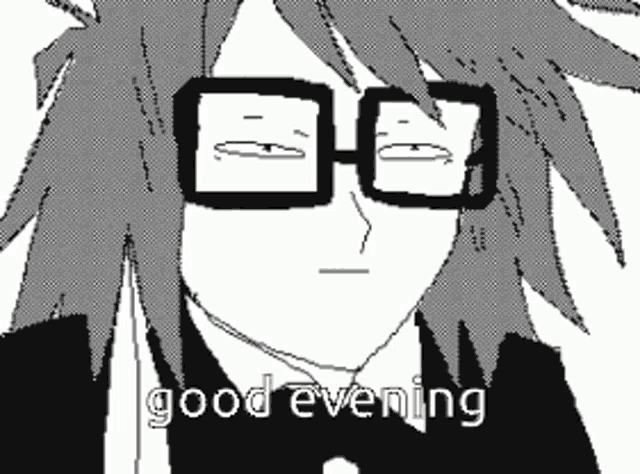 a black and white drawing of a person wearing glasses with the words good evening below them