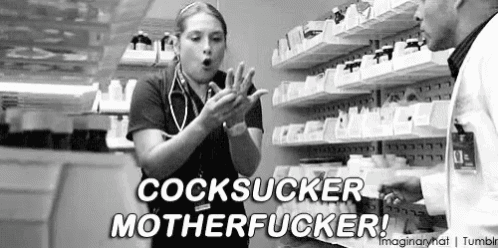 a nurse is talking to a doctor in a pharmacy and says `` cocksucker motherfucker ! ''