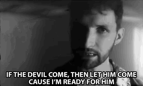 If The Devil Come Then Let Him Come GIF - If The Devil Come Then Let Him Come The Devil GIFs