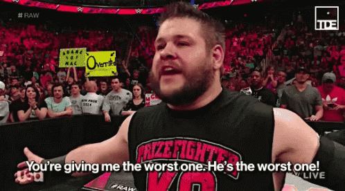 Wwe Kevin Owens GIF - Wwe Kevin Owens The Worst GIFs