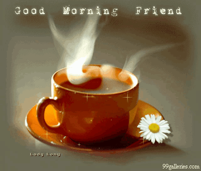 a cup of coffee on a saucer with a flower and the words good morning friend below it
