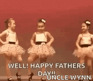 two little girls are dancing on a stage and saying `` well ! happy father 's day ! ''