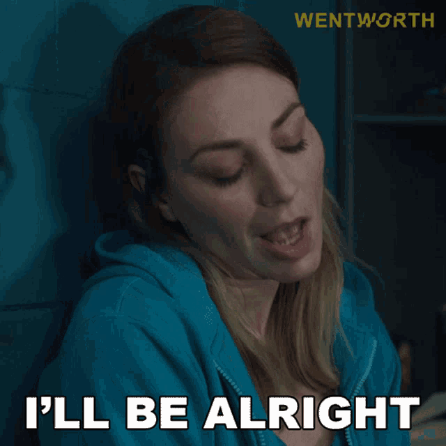 a woman says i 'll be alright in front of a blue background