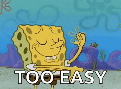 a cartoon of spongebob squarepants giving a thumbs up with the words `` too easy '' .
