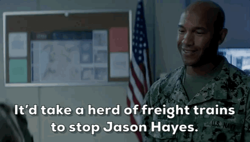 Take A Herd Of Freight Trains To Stop Jason Hayes Seal Team GIF - Take A Herd Of Freight Trains To Stop Jason Hayes Seal Team Jason Hayes GIFs