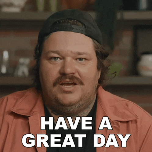 Have A Great Day Matty Matheson GIF