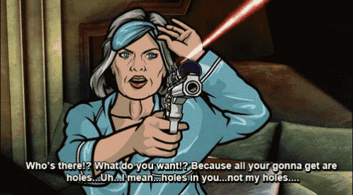 a cartoon of archer holding a gun and saying who 's there what do you want