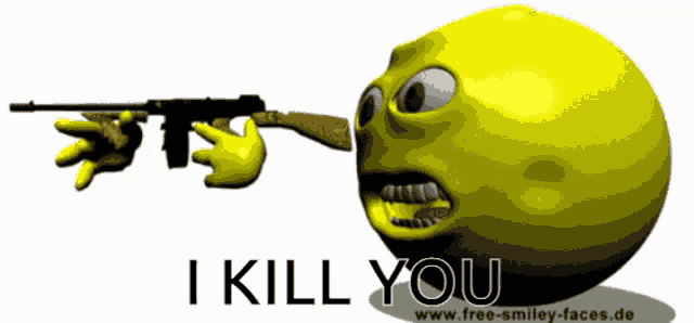 a smiley face with a gun pointing at it and the words i kill you below it