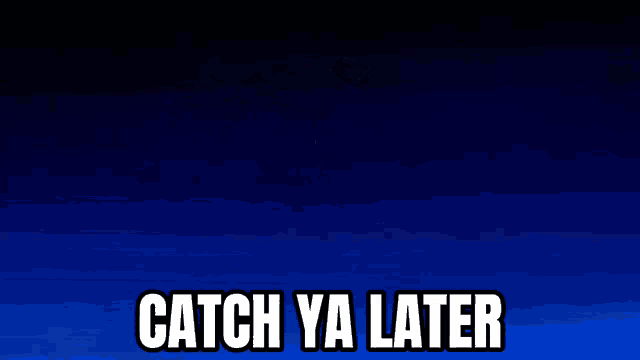 a cartoon character with the words catch ya later written below him