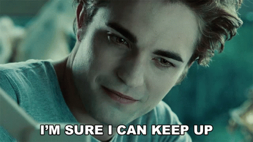 Im Sure I Can Keep Up Edward Cullen GIF - Im Sure I Can Keep Up Edward Cullen Robert Pattinson GIFs