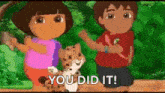 dora and diego are standing next to each other with a cat and the words `` you did it ! ''