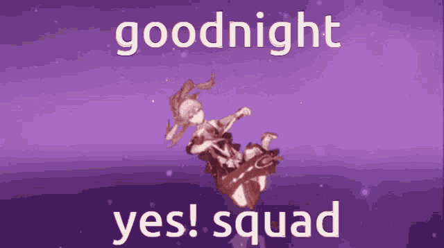 a purple background with the words goodnight yes squad written on it