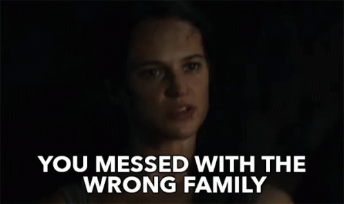 You Messed With The Wrong Family You Messed With The Wrong Person GIF - You Messed With The Wrong Family You Messed With The Wrong Person Lara Croft GIFs