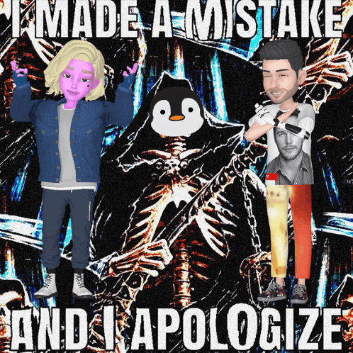 a poster that says " i made a mistake and i apologize " on it