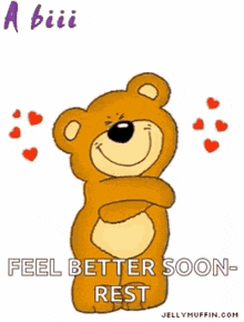 a cartoon teddy bear says " a big hug from me to u " and " feel better soon rest "