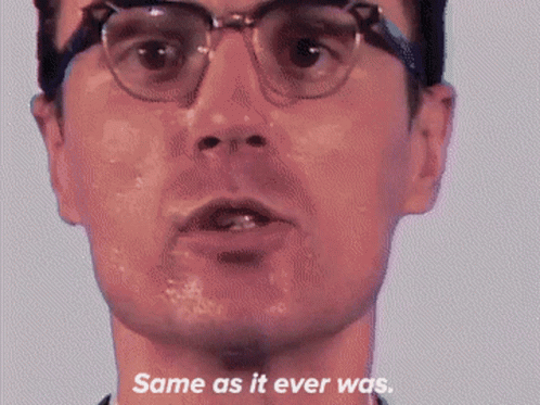 Same As It Ever Was David Byrne GIF - Same As It Ever Was David Byrne Once In A Life Time GIFs