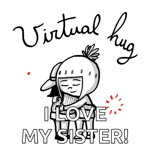 a cartoon of a girl hugging another girl with the words virtual hug i love my sister