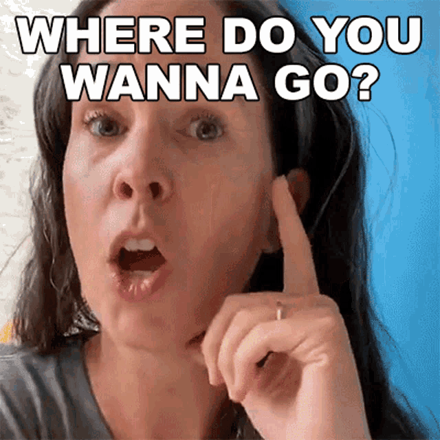 Where Do You Wanna Go Rachel Smith GIF - Where Do You Wanna Go Rachel Smith Rachels English GIFs