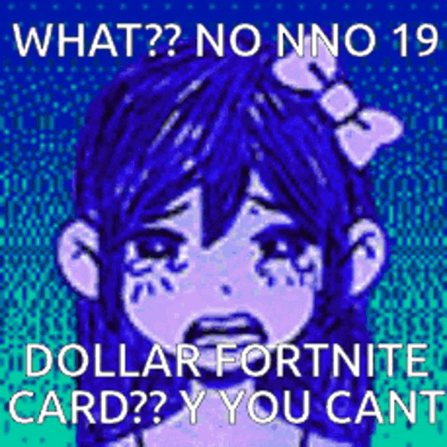 a girl with blue hair and a bow in her hair is crying and asking for a dollar fortnite card .