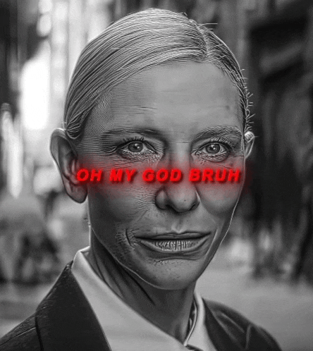 a black and white photo of a woman with the words oh my god bruh