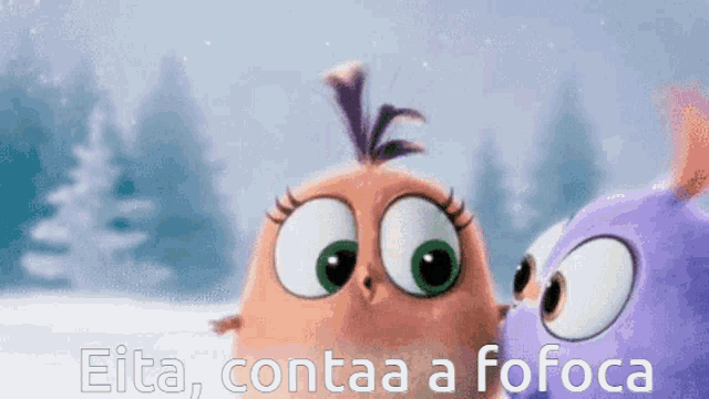 two angry birds are standing next to each other in the snow with the words eita contaa a fofoca in the background .