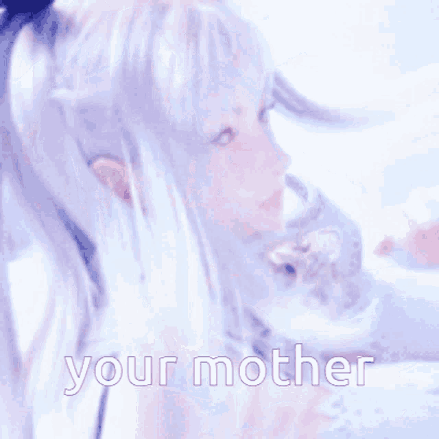 a picture of a girl with white hair and the words " your mother " on the bottom