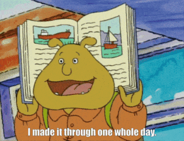 a cartoon character holding a book with the words i made it through one whole day