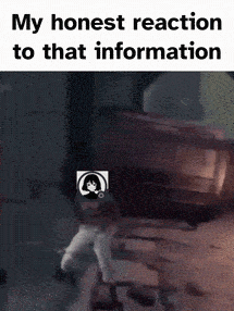 a screenshot of a video game that says my honest reaction to that information .