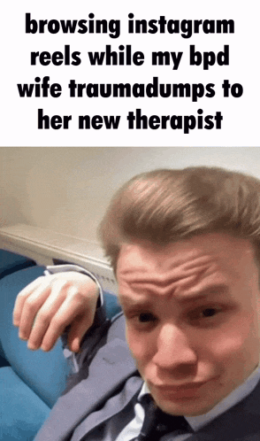 a man in a suit and tie is crying while browsing instagram while his bpd wife traumadumps to her new therapist
