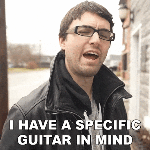 I Have A Specific Guitar In Mind Steve Terreberry GIF - I Have A Specific Guitar In Mind Steve Terreberry I Have A Particular Guitar In Mind GIFs