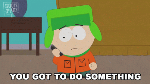 You Got To Do Something Kyle Broflovski GIF - You Got To Do Something Kyle Broflovski South Park GIFs