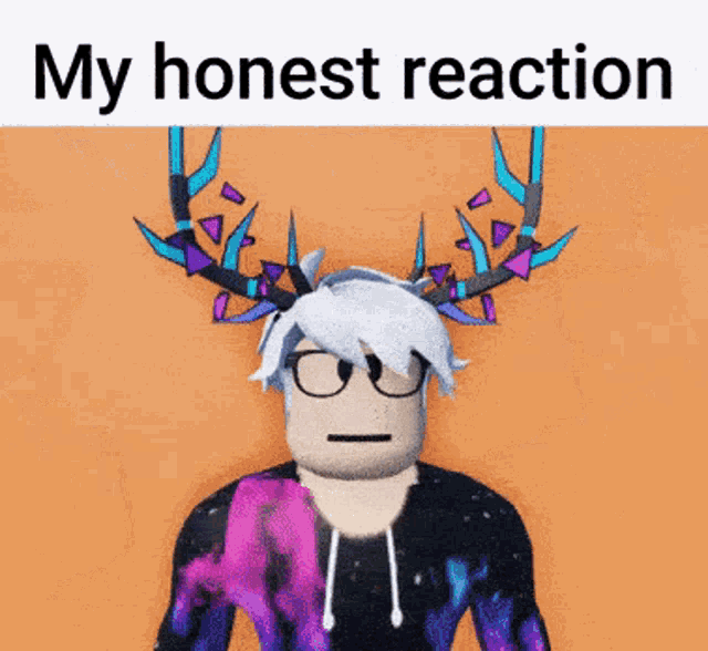 a picture of a person with antlers and the words " my honest reaction "