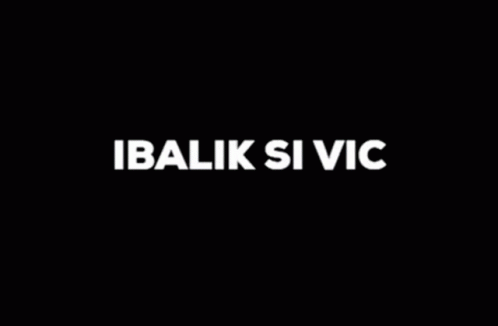 Ibalik Si Vic Text GIF - Ibalik Si Vic Text Come Back GIFs
