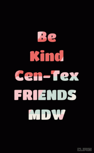 Be Kind Cen Tex Friends GIF - Be Kind Cen Tex Friends Mdw GIFs