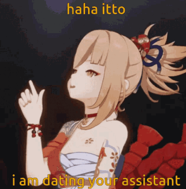 a picture of a girl with the words " haha itto i am dating your assistant " below her