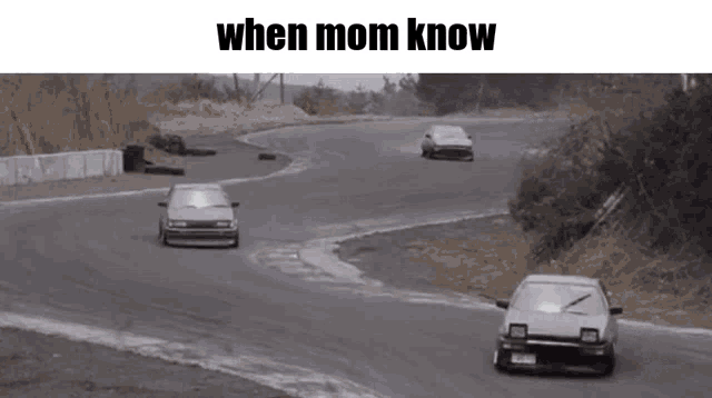 a group of cars are driving down a road with the words `` when mom know '' above them .