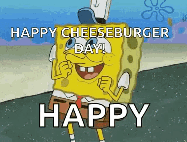 a cartoon of spongebob saying " happy cheeseburger day "