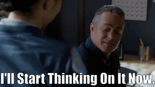 a man talking to a woman with the words " i 'll start thinking on it now " below him