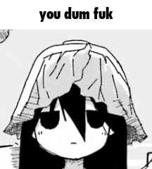 a black and white drawing of a person with a blanket on their head and the words `` you dum fuk '' .