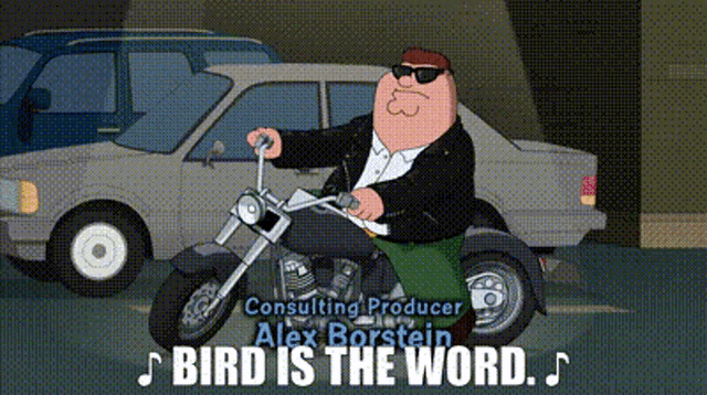 a cartoon of peter griffin on a motorcycle with the words " bird is the word " below him