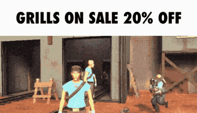 a video game advertisement says grills on sale 20 % off