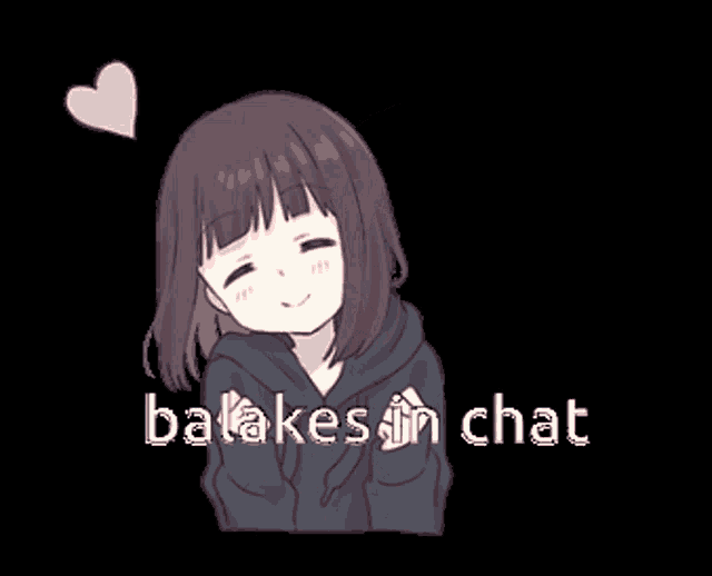 a cartoon of a girl with the words " balakes in chat " above her