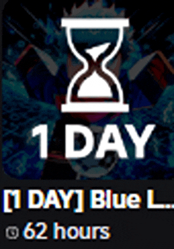 a poster that says 1 day blue l 62 hours on it