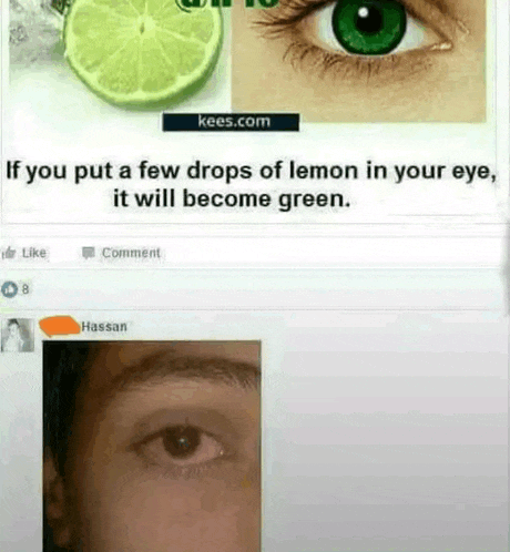 a few drops of lemon in your eye will make it green